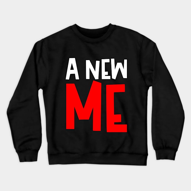 A New Me Crewneck Sweatshirt by WiZ Collections